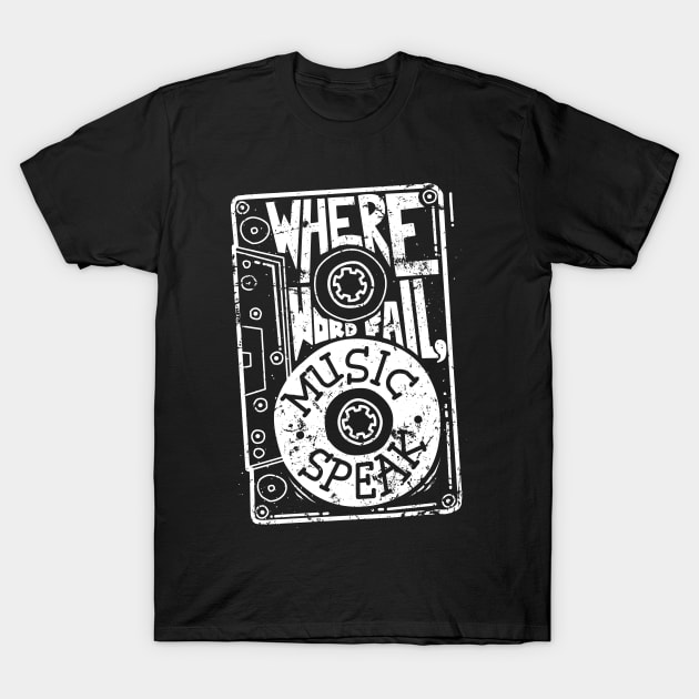 Where Words Fail, Music Speaks T-Shirt by quilimo